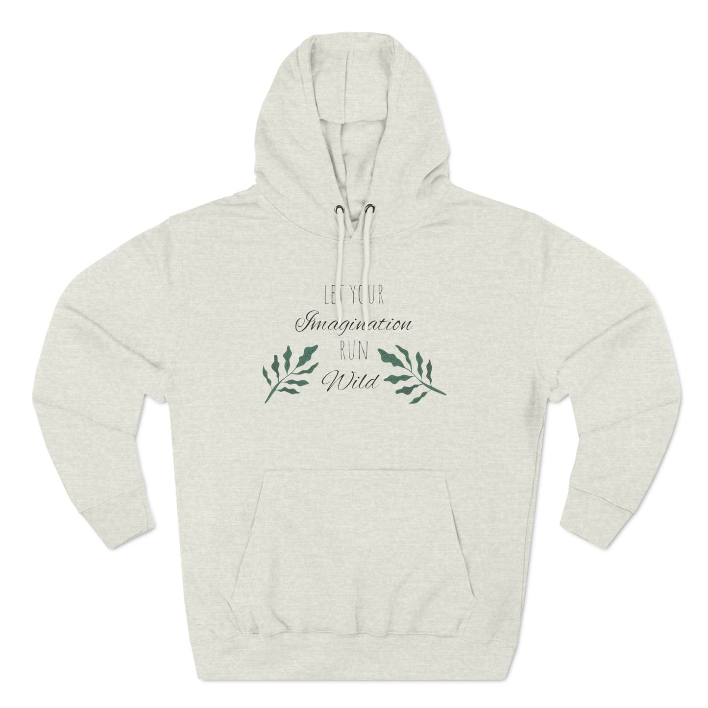 Let Your Imagination Run Wild Fleece Hoodie - Cozy Nature-Inspired Design