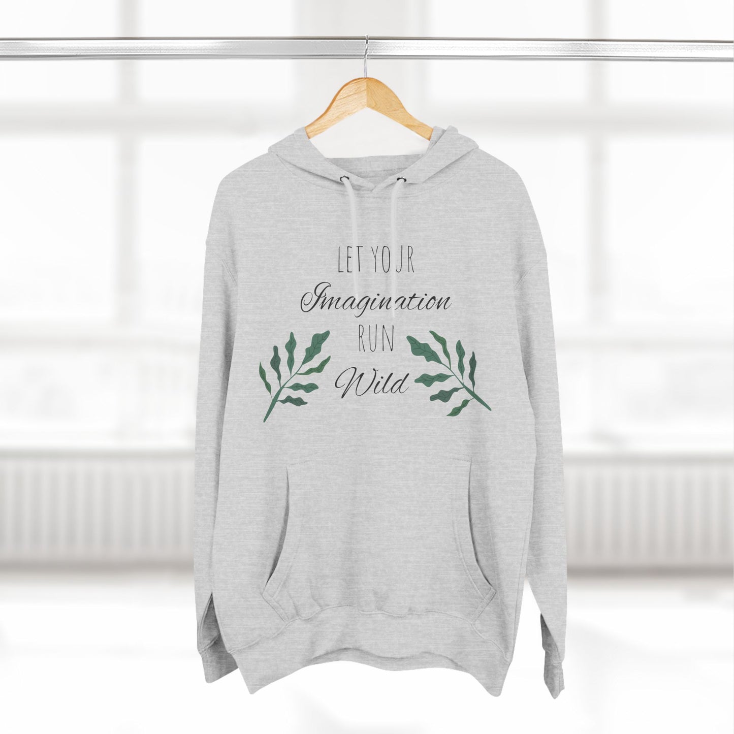 Let Your Imagination Run Wild Fleece Hoodie - Cozy Nature-Inspired Design