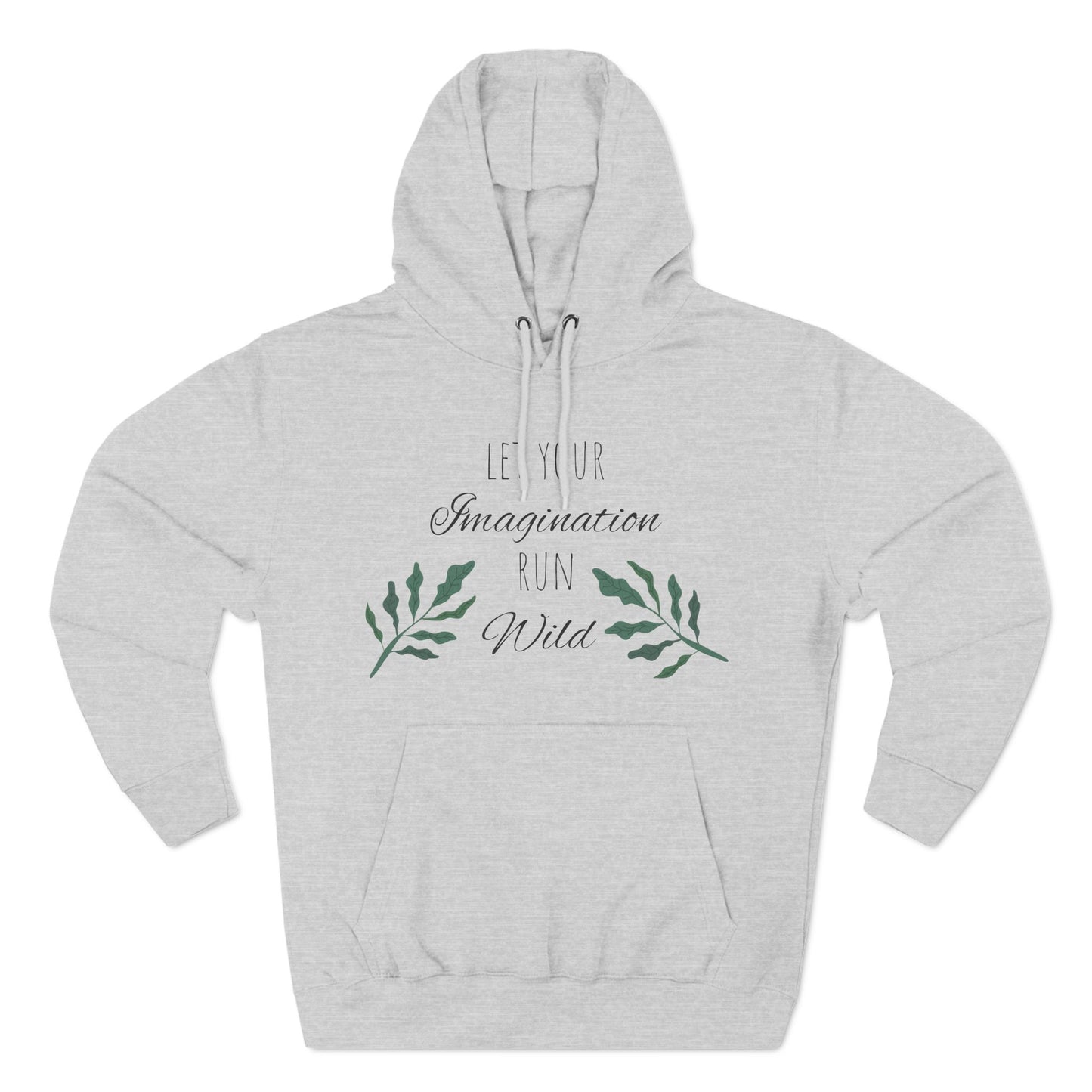 Let Your Imagination Run Wild Fleece Hoodie - Cozy Nature-Inspired Design