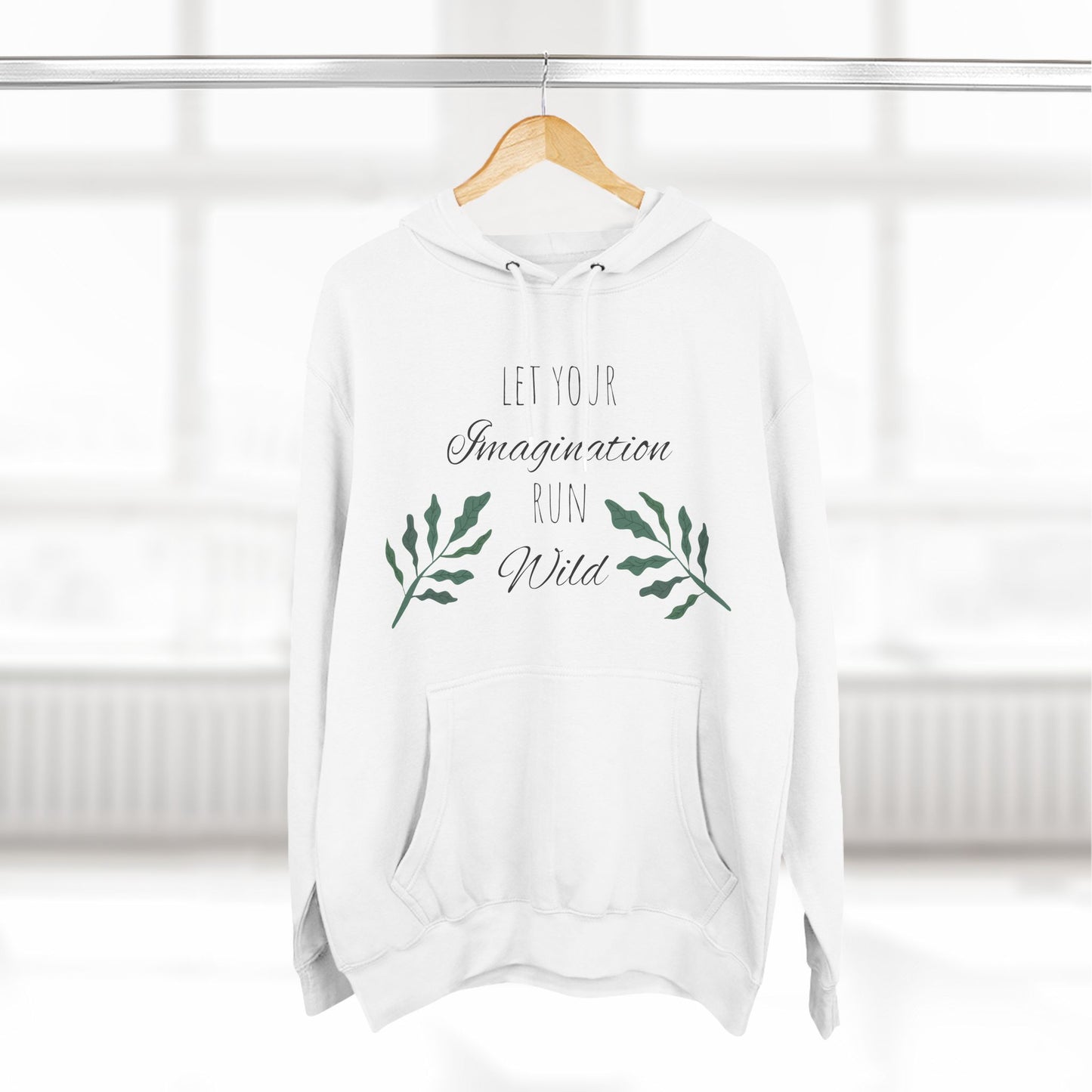 Let Your Imagination Run Wild Fleece Hoodie - Cozy Nature-Inspired Design